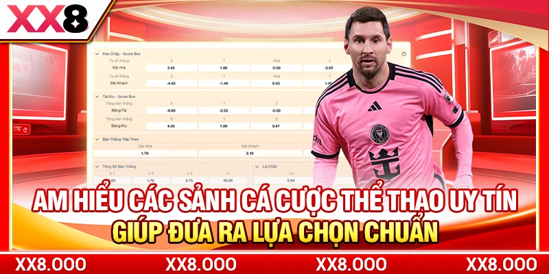 Am hiểu các sảnh cá cược thể thao uy tín giúp đưa ra lựa chọn chuẩn
