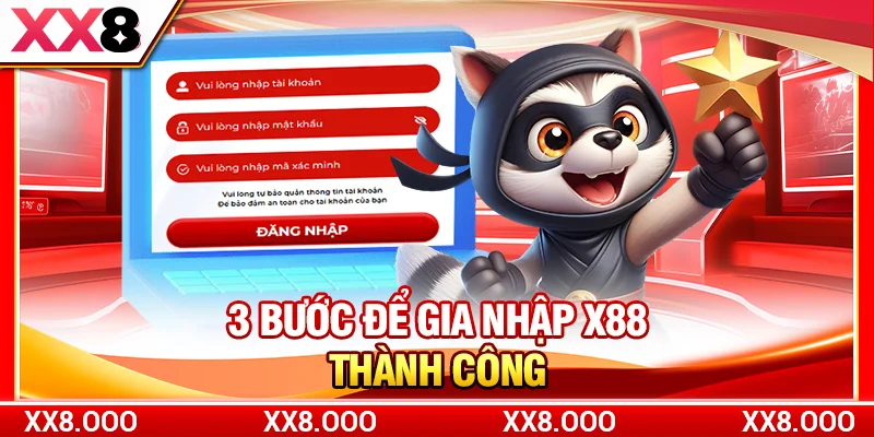 3 bước để gia nhập X88 thành công