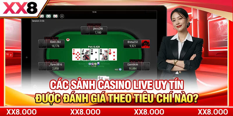 Các sảnh Casino Live uy tín được đánh giá theo tiêu chí nào?