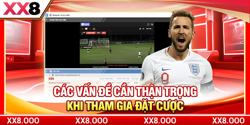 Các vấn đề cần thận trọng khi tham gia đặt cược