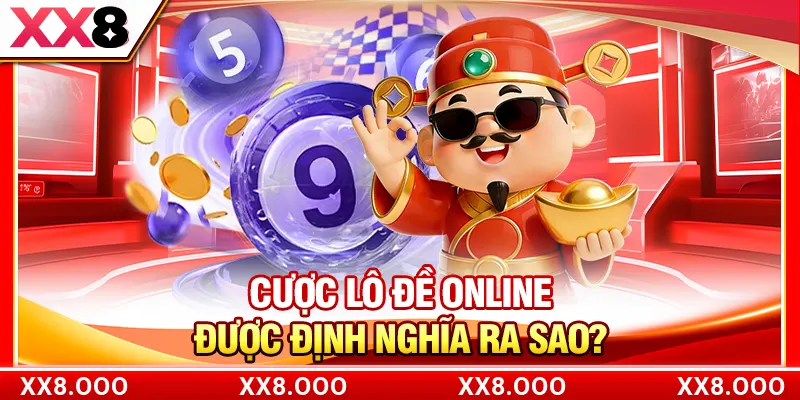 Cược lô đề online được định nghĩa ra sao?