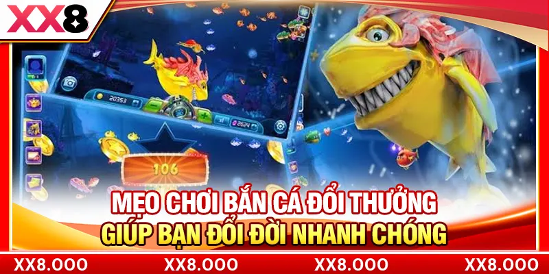 Mẹo chơi bắn cá đổi thưởng giúp bạn đổi đời nhanh chóng