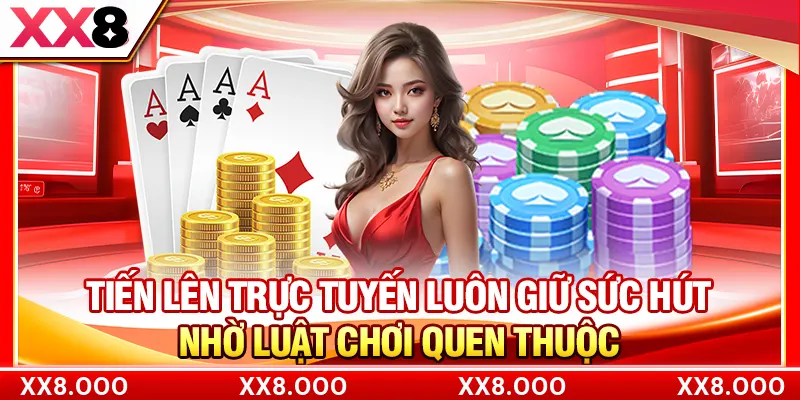 Tiến lên trực tuyến luôn giữ sức hút nhờ luật chơi quen thuộc