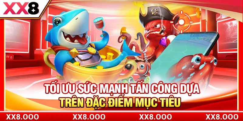 Tối ưu sức mạnh tấn công dựa trên đặc điểm mục tiêu